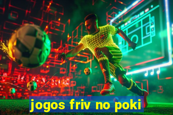 jogos friv no poki